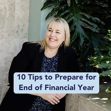 10 Tips to Prepare for End of Financial Year