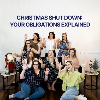 Christmas Shut Down – Your Obligations Explained